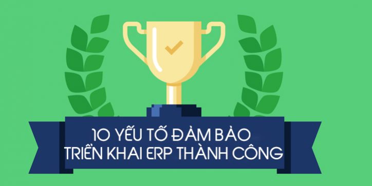 10 yeu to dam bao trien khai erp thanh cong 10 yeu to dam bao trien khai erp thanh cong