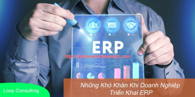 nhung kho khan khi doanh nghiep trien khai erp nhung kho khan khi doanh nghiep trien khai erp