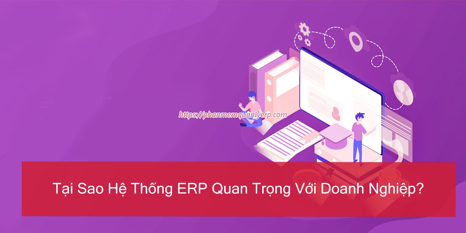 tai sao he thong erp quan trong tai sao he thong erp quan trong